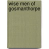 Wise Men of Gosmanthorpe door Gosmanthorpe