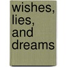 Wishes, Lies, and Dreams door Ron Padgett