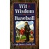 Wit & Wisdom of Baseball