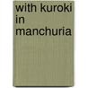 With Kuroki in Manchuria door Anonymous Anonymous