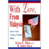 With Love, from Malaysia door M. Bakri Musa