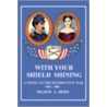 With Your Shield Shining door Nelson A. Reed