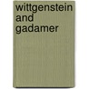 Wittgenstein And Gadamer door Chris Lawn