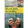 Wo ein Wille, da ein Weg door Sepp Holzer