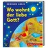 Wo wohnt der liebe Gott?