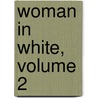 Woman in White, Volume 2 door Anonymous Anonymous