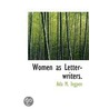 Women As Letter-Writers. by Ada M. Ingpen