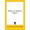 Women As Munition Makers door Henriette Rose Walter