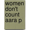 Women Don't Count Aara P door Pamela K. Brubaker