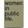 Women In Public Life. by Unknown
