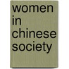 Women in Chinese Society door Margery Wolf