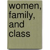 Women, Family, and Class door Onbekend