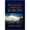 Wondering Through Europe door Bruno A. Boley
