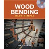 Wood Bending Made Simple door Lon Schleining