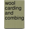 Wool Carding and Combing by Aldred Farrer Barker