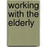 Working With The Elderly