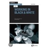 Working in Black & White by David Prakel