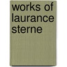 Works of Laurance Sterne door Laurence Sterne