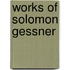 Works of Solomon Gessner