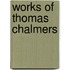 Works of Thomas Chalmers