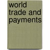 World Trade And Payments door Ronald Winthrop Jones