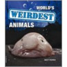 World's Weirdest Animals door Matt Roper