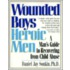 Wounded Boys, Heroic Men
