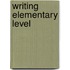 Writing Elementary Level