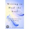 Writing To Heal The Soul door Susan Zimmermann