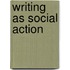 Writing as Social Action