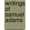 Writings of Samuel Adams by Samuel Adams