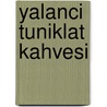 Yalanci Tuniklat Kahvesi door Vedat Türkali