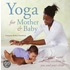 Yoga For Mother And Baby