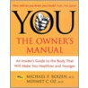 You - The Owner's Manual door Michael F. Roizen