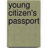 Young Citizen's Passport by The Citizenship Foundation