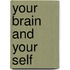 Your Brain And Your Self