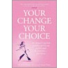 Your Change, Your Choice door Sarah Stacey
