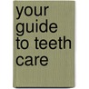 Your Guide To Teeth Care door Rajesh Talwar