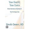 Your Health, Your Choice door Md Hernan Drobny