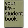 Your Life - Student Book by Simon Foster