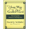 Your Way with God's Word door David J. Schlafer
