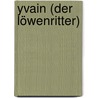 Yvain (Der Löwenritter) door Chrétien de Troyes