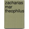 Zacharias Mar Theophilus by Miriam T. Timpledon