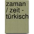 Zaman / Zeit - Türkisch