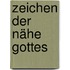 Zeichen der Nähe Gottes