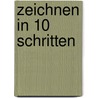 Zeichnen in 10 Schritten door Jill Bays