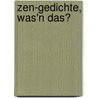 Zen-Gedichte, was'n das? by Ko Un