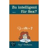 Zu intelligent für Sex? door Anny Hartmann