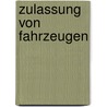 Zulassung von Fahrzeugen door Bernd Huppertz