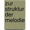 Zur Struktur Der Melodie door Fritz Weinmann